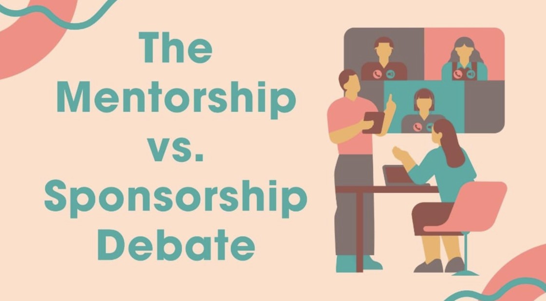 Mentorship vs. Sponsorship: Building Capability or Opening Doors?